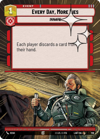 Every Day, More Lies (706) (Hyperspace Foil) (706) [A Lawless Time]