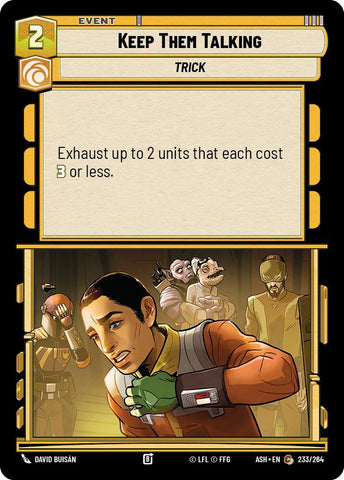 Keep Them Talking (233/264) (233/264) [Ashes of the Empire]