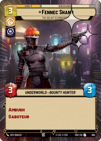 Fennec Shand - The Galaxy Is Dangerous (694) (Hyperspace Foil) (694) [Ashes of the Empire]
