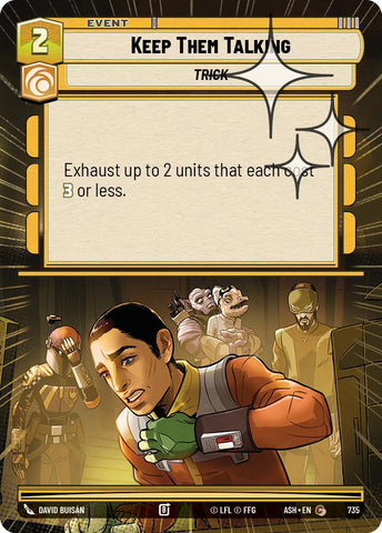 Keep Them Talking (735) (Hyperspace Foil) (735) [Ashes of the Empire]