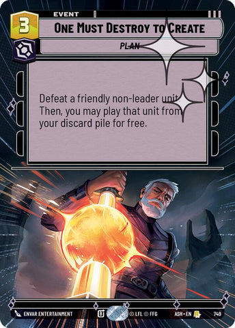 One Must Destroy to Create (749) (Hyperspace Foil) (749) [Ashes of the Empire]