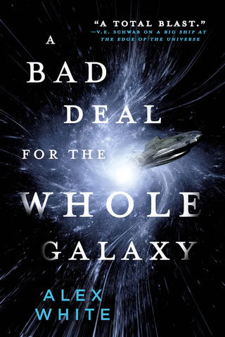 Novel A Bad Deal for the Whole Galaxy