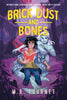 Novel Brick Dust and Bones