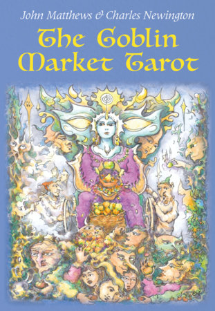 The Goblin Market Tarot Deck