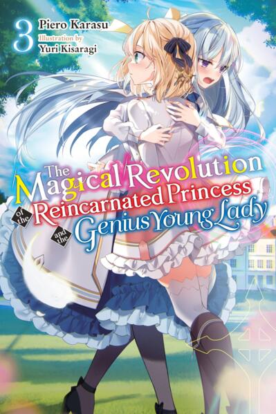 Light Novel The Magical Revolution of the Reincarnated Princess and the Genius Young Lady Vol. 3