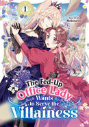 Manga The Fed-Up Office Lady Wants to Serve the Villainess Vol. 1