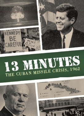 Cg 13 Minutes: The Cuban Missile Crisis