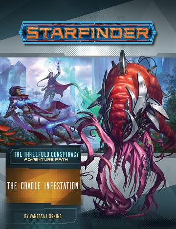 Starfinder 29 Threefold Conspiracy 5/6 Cradle Infestation