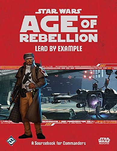 Star Wars Rpg Age of Rebellion Lead By Example