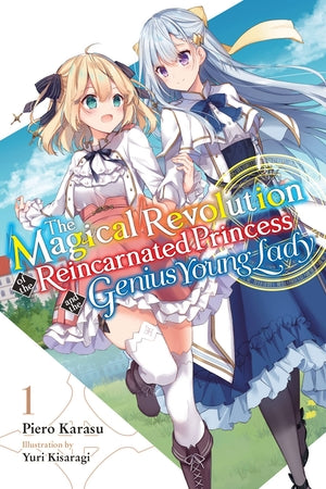 Light Novel The Magical Revolution of the Reincarnated Princess and the Genius Young Lady Vol. 1