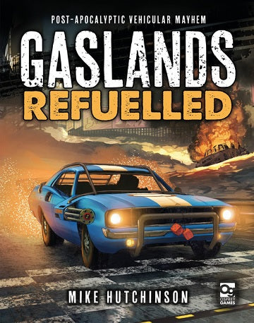 RPG Gaslands: Refuelled - Post Apocalyptic Vehicular Mayhem